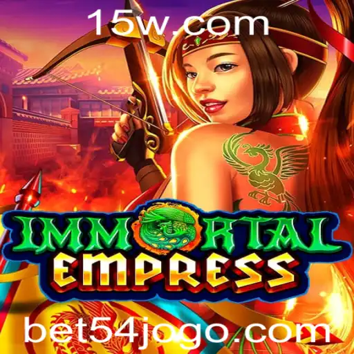 Descubra o Novo Jogo ImmortalEmpress e a Dinâmica de BET 54